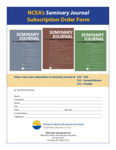 NCEA’s Seminary Journal Subscription Order Form SEMINARY JOURNAL  VOLUME SEVENTEEN