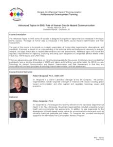 Society for Chemical Hazard Communication Professional Development Training Advanced Topics in EHS: Role of Human Data in Hazard Communication Monday, March 24, 2014 Charleston Marriott – Charleston, SC