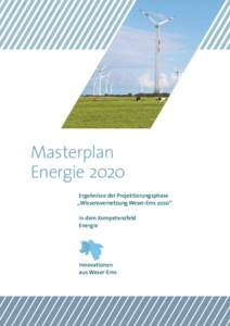 Masterplan Energie 2020 Ergebnisse der Projektierungsphase „Wissensvernetzung Weser-Ems 2020“ in dem Kompetenzfeld Energie