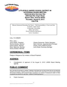 LITTLEFIELD UNIFIED SCHOOL DISTRICT #9 GOVERNING BOARD MEETING Administrative Services Site 3490 East Rio Virgin Road Beaver Dam, Arizona[removed]Thursday, August 8, 2013