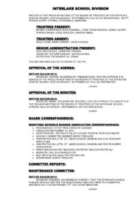 INTERLAKE SCHOOL DIVISION MINUTES OF THE REGULAR MEETING OF THE BOARD OF TRUSTEES OF THE INTERLAKE SCHOOL DIVISION HELD ON MONDAY, SEPTEMBER 22, 2014 IN THE BOARDROOM, 192-2ND AVENUE NORTH, (PTH#67), STONEWALL, MANITOBA.