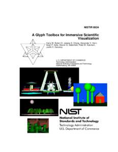 NISTIR[removed]A Glyph Toolbox for Immersive Scientific Visualization Harry W. Bullen IV, Jessica S. Chang, Alexander V. Harn, Sean P. Kelly, Steven G. Satterfield, Peter M. Ketcham,