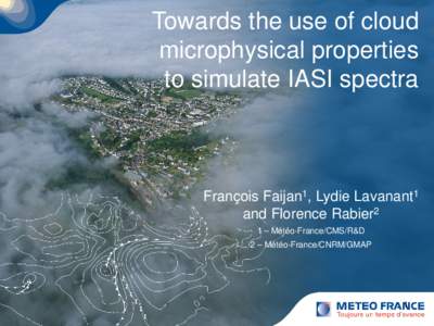 Towards the use of cloud microphysical properties to simulate IASI spectra Cliquez pour modifier le style du titre  1, Lydie