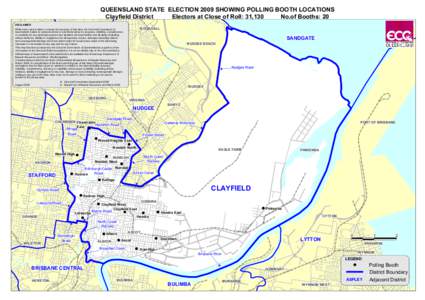 QUEENSLAND STATE ELECTION 2009 SHOWING POLLING BOOTH LOCATIONS Clayfield District Electors at Close of Roll: 31,130 No.of Booths: 20 DISCLAIMER