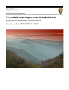 National Park Service U.S. Department of the Interior Natural Resource Stewardship and Science  Terrestrial Carbon Sequestration in National Parks