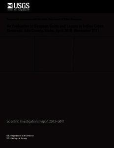 Prepared in cooperation with the Idaho Department of Water Resources  An Evaluation of Seepage Gains and Losses in Indian Creek Reservoir, Ada County, Idaho, April 2010–November[removed]Scientific Investigations Report 2