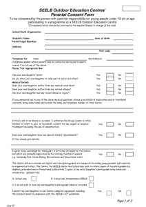 SEELB Outdoor Education Centres’ Parental Consent Form To be completed by the person with parental responsibility for young people under 18 yrs of age participating in a programme at a SEELB Outdoor Education Centre (C