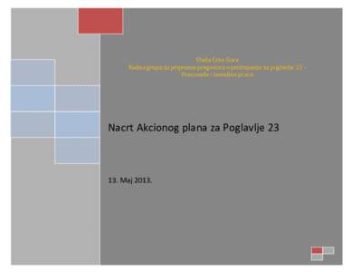 Vlada Crne Gore Radna grupa za pripremu pregovora o pristupanju za poglavlje 23 Pravosuđe i temeljna prava Nacrt Akcionog plana za Poglavlje[removed]Maj 2013.