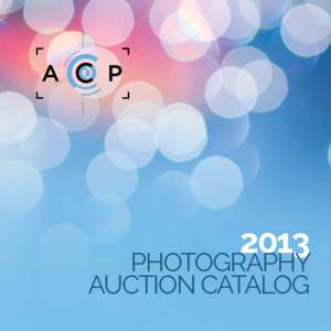 2013  PHOTOGRAPHY AUCTION CATALOG  Atlanta Celebrates Photography (ACP)