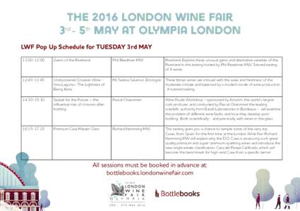 The 2016 London Wine Fair 3rd - 5th May at olympia london LWF Pop Up Schedule for TUESDAY 3rd MAYGems of the Riverland