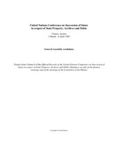 United Nations Conference on Succession of States in respect of State Property, Archives and Debts, volume I, 1983 : General Assembly Resolutions