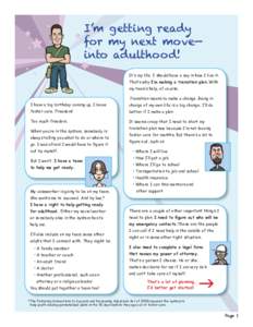 I’m getting ready for my next move— into adulthood! It’s my life. I should have a say in how I live it. That’s why I’m making a transition plan.With my team’s help, of course.