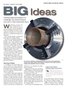 AUGUST[removed]VOLUME 60 / ISSUE 8  BIG Ideas By Joseph L. Hazelton, Senior Editor  Holding large workpieces is a