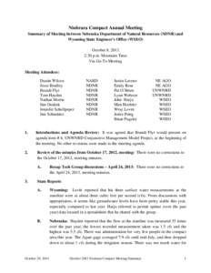 Niobrara Compact Annual Meeting Summary of Meeting between Nebraska Department of Natural Resources (NDNR) and Wyoming State Engineer’s Office (WSEO) October 8, 2013 2:30 p.m. Mountain Time Via Go-To Meeting