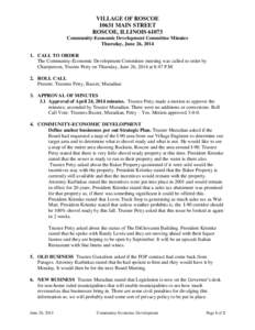 VILLAGE OF ROSCOE[removed]MAIN STREET ROSCOE, ILLINOIS[removed]Community-Economic Development Committee Minutes Thursday, June 26, [removed]CALL TO ORDER