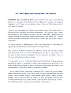 Gov. Nikki Haley Announces New LLR Director COLUMBIA, S.C.- December 8, 2014 – Governor Nikki Haley today named Richele Taylor as the acting director of the South Carolina Department of Labor, Licensing and Regulation 