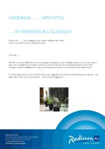 WEDDINGS …… WITH STYLE …. AT RADISSON BLU GLASGOW Picture this …… your wedding at the modern Radisson Blu Hotel. There is no better way to celebrate in style!  Your day…….