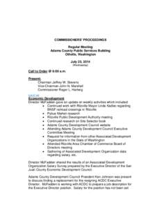 COMMISSIONERS’ PROCEEDINGS Regular Meeting Adams County Public Services Building Othello, Washington July 23, 2014 (Wednesday)