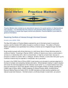 Practice Matters  Practice Matters was created as an educational resource for social workers in Newfoundland and Labrador. It is intended that this resource will generate ethical dialogue and enhance critical thinking on