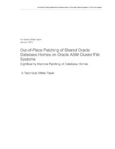 Executive Overview There are two basic alternative presented to Oracle database administrators for installing Oracle database binaries in Real Application Clusters (RAC) configurations. Oracle database homes may be crea