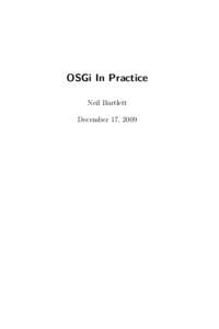 OSGi In Practice Neil Bartlett December 17, 2009 Contents Preface