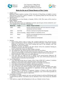 City University of Hong Kong Student Development Services Student Life and Resources Section Rules for the use of Theme Rooms at Flow Centre 1. Eligible Users