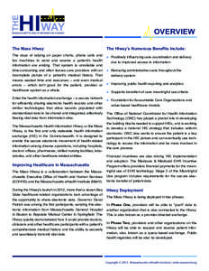 OVERVIEW The Mass HIway The days of relying on paper charts, phone calls and fax machines to send and receive a patient’s health information are ending. That system is unreliable and time-consuming and often leaves car