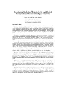 Investigating Similarity of Trajectories through Physical Decomposition of Movement in a Space-Time Cube Gavin McArdle and Urška Demšar National Centre for Geocomputation National University of Ireland Maynooth {gavin.