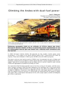 Reproduced by permission of the Editor of Railway Gazette International  Climbing the Andes with dual-fuel power Jack A. Roberson President & Chief Executive Officer Ferrocarril Central Andino SA