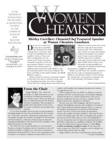 Shirley Corriher: Chemist/Chef Featured Speaker at Women Chemists Luncheon id you ever wonder how to keep green vegetables from turning brown while cooking them? Avoid acid. Want