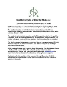 Seattle Institute of Oriental Medicine Administrator/Teaching Position Open at SIOM SIOM has an opening on our academic leadership team beginning May 1, 2014. The position requires an individual who is a licensed acupunc