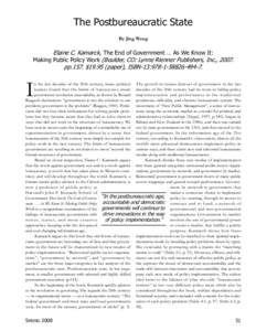 The Postbureaucratic State By Jing Wang Elaine C. Kamarck, The End of Government … As We Know It: Making Public Policy Work (Boulder, CO: Lynne Rienner Publishers, Inc., 2007. pp.157. $paper), ISBN-13: