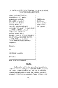 IN THE SUPERIOR COURT FOR THE STATE OF ALASKA FOURTH JUDICIAL DISTRICT VERN T. WEISS, father and next friend of CARL WEISS, a minor child, and EARL HILLIKER, on behalf of