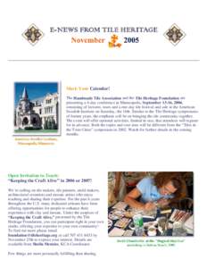 Mark Your Calendar! The Handmade Tile Association and the Tile Heritage Foundation are presenting a 4-day conference in Minneapolis, September 13-16, 2006, consisting of lectures, tours and a one-day tile festival and sa