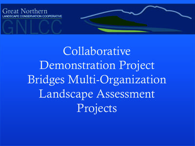 Collaborative Demonstration Project Bridges Multi-Organization Landscape Assessment Projects