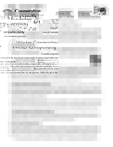 Winter Composting Continue composting throughout the year, despite winter winds, dropping temperatures and snow. Although the decomposition process usually slows down in cooler weather, compost piles will keep working al
