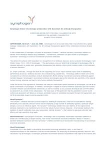 Symphogen Enters into strategic collaboration with Genentech for antibody therapeutics SYMPHOGEN ENTERS INTO STRATEGIC COLLABORATION WITH GENENTECH FOR ANTIBODY THERAPEUTICS IN INFECTIOUS DISEASE  COPENHAGEN, Denmark –