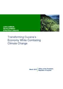 LOW CARBON DEVELOPMENT STRATEGY UPDATE Adde  Transforming Guyana‟s