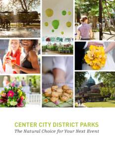 CENTER CITY DISTRICT PARKS The Natural Choice for Your Next Event DILWORTH PLAZA  Hold Your Event on Philadelphia’s Center Stage