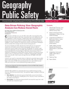 Geography Public Safety A Quarterly Bulletin of Applied Geography for the Study of Crime & Public Safety Volume 2 Issue 3 | June 2010 Data-Driven Policing: How Geographic Analysis Can Reduce Social Harm