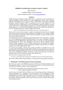 Building the statistical data warehouse to improve statistics Harry Goossens Coordinator ESSnet on Data Warehousing Statistics Netherlands (CBS), e-mail:   Abstract