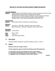 MINUTES OF THE FIRST NATIONS ADVISORY COMMITTEE MEETING  Committee Members Present: Howard Archibald, DSB ONE First Nations Trustee, Chairperson of the Committee Elizabeth Babin, Education Officer, Wahgoshig First Nation