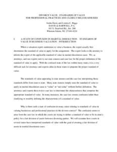 DIVORCE VALUE: STANDARDS OF VALUE FOR PROFESSIONAL PRACTICES AND CLOSELY HELD BUSINESSES Joslin Davis and Loretta C. Biggs DAVIS & HARWELL, P.A. 101 S. Stratford Rd., Ste. 200 Winston-Salem, NC[removed]