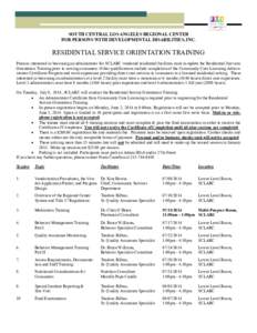 SOUTH CENTRAL LOS ANGELES REGIONAL CENTER FOR PERSONS WITH DEVELOPMENTAL DISABILITIES, INC. RESIDENTIAL SERVICE ORIENTATION TRAINING Persons interested in becoming an administrator for SCLARC vendored residential facilit