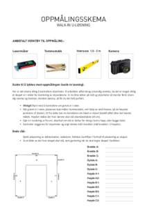 OPPMÅLINGSSKEMA WALK-IN U-LØSNING ANBEFALT VERKTØY TIL OPPMÅLING:: Lasermåler