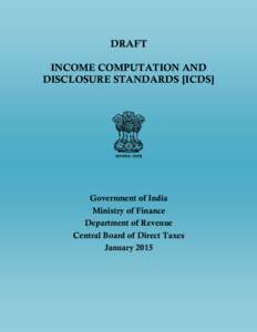 DRAFT INCOME COMPUTATION AND DISCLOSURE STANDARDS [ICDS] Government of India Ministry of Finance
