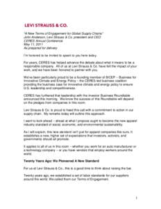 “A New Terms of Engagement for Global Supply Chains” John Anderson, Levi Strauss & Co. president and CEO CERES Annual Conference May 11, 2011 As prepared for delivery I’m honored to be invited to speak to you here 