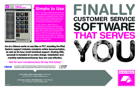Simple to Use The Inn at a Glance administrative interface is intuitive and easy to use. Secure access (read or read/write) is assigned by your in-house administrator. For the multi-user version, two levels of administra