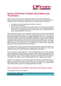 Section 355 Review of Output: Nova Radio (now ‘The Breeze’) When a commercial radio licence undergoes a change of control (this includes licence transfer), Ofcom is required, under section 355 of the Communications A