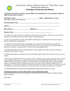 National Air and Space Museum’s Steven F. Udvar-Hazy Center Smithsonian Sleepovers Participant Permission and Release A participant permission and release must be filled out and submitted for every participant (adult a